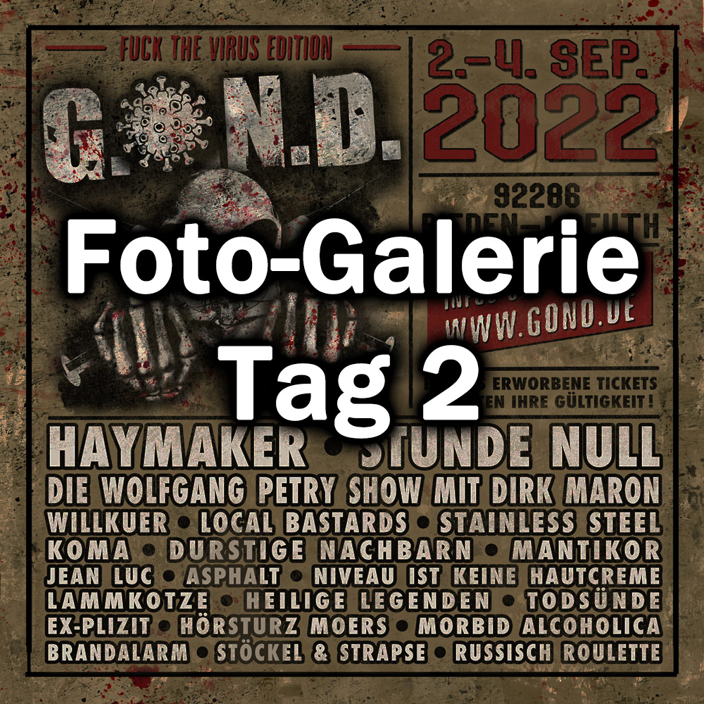 G.O.N.D. 2022 – Fuck the Virus Edition – Tag 2